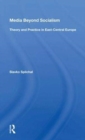 Media Beyond Socialism : Theory And Practice In East-central Europe - Book