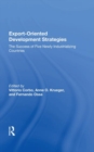 Export-oriented Development Strategies : The Success Of Five Newly Industrializing Countries - Book