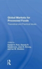 Global Markets For Processed Foods : Theoretical And Practical Issues - Book