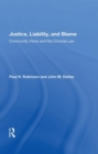 Justice, Liability, and Blame : Community Views and the Criminal Law - Book