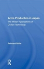 Arms Production In Japan : The Military Applications Of Civilian Technology - Book