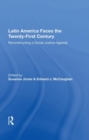 Latin America Faces the Twenty-First Century : Reconstructing a Social Justice Agenda - Book