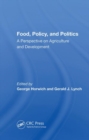 Food, Policy, And Politics : A Perspective On Agriculture And Development - Book
