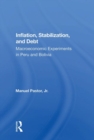 Inflation, Stabilization, And Debt : Macroeconomic Experiments In Peru And Bolivia - Book