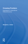 Crossing Frontiers : Explorations In International Political Economy - Book