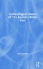 Archaeological History Of The Ancient Middle East - Book