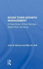 Boom Town Growth Management : A Case Study of Rock Springs - Green River, Wyoming - Book