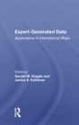 Expert-generated Data : Applications In International Affairs - Book
