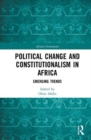 Political Change and Constitutionalism in Africa : Emerging Trends - Book