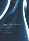 Litigation, Costs, Funding and Behaviour : Implications for the Law - Book