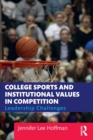 College Sports and Institutional Values in Competition : Leadership Challenges - Book