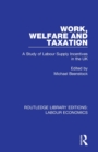 Work, Welfare and Taxation : A Study of Labour Supply Incentives in the UK - Book