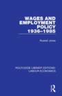 Wages and Employment Policy 1936-1985 - Book