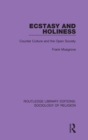 Ecstasy and Holiness : Counter Culture and the Open Society - Book