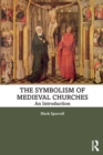 The Symbolism of Medieval Churches : An Introduction - Book