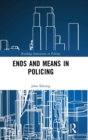 Ends and Means in Policing - Book
