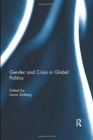 Gender and Crisis in Global Politics - Book