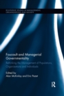 Foucault and Managerial Governmentality : Rethinking the Management of Populations, Organizations and Individuals - Book