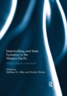 Statebuilding and State Formation in the Western Pacific : Solomon Islands in Transition? - Book