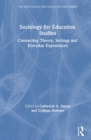 Sociology for Education Studies : Connecting Theory, Settings and Everyday Experiences - Book