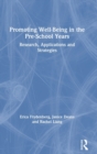 Promoting Well-Being in the Pre-School Years : Research, Applications and Strategies - Book