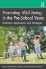 Promoting Well-Being in the Pre-School Years : Research, Applications and Strategies - Book