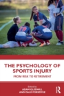 The Psychology of Sports Injury : From Risk to Retirement - Book