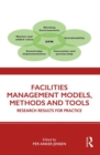 Facilities Management Models, Methods and Tools : Research Results for Practice - Book