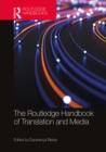 The Routledge Handbook of Translation and Media - Book
