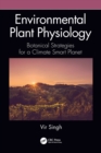 Environmental Plant Physiology : Botanical Strategies for a Climate Smart Planet - Book