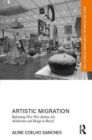 Artistic Migration : Reframing Post-War Italian Art, Architecture, and Design in Brazil - Book