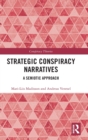 Strategic Conspiracy Narratives : A Semiotic Approach - Book