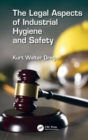 The Legal Aspects of Industrial Hygiene and Safety - Book