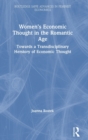 Women’s Economic Thought in the Romantic Age : Towards a Transdisciplinary Herstory of Economic Thought - Book