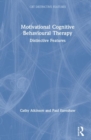 Motivational Cognitive Behavioural Therapy : Distinctive Features - Book
