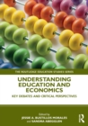 Understanding Education and Economics : Key Debates and Critical Perspectives - Book