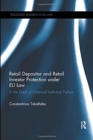 Retail Depositor and Retail Investor Protection under EU Law : In the Event of Financial Institution Failure - Book