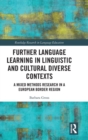 Further Language Learning in Linguistic and Cultural Diverse Contexts : A Mixed Methods Research in a European Border Region - Book