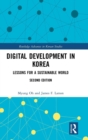Digital Development in Korea : Lessons for a Sustainable World - Book