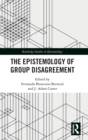 The Epistemology of Group Disagreement - Book