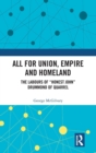 All for Union, Empire and Homeland : The Labours of “Honest John” Drummond of Quarrel - Book