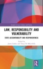 Law, Responsibility and Vulnerability : State Accountability and Responsiveness - Book