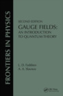 Gauge Fields : An Introduction To Quantum Theory, Second Edition - Book