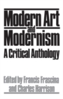 Modern Art And Modernism : A Critical Anthology - Book