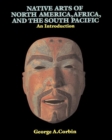 Native Arts Of North America, Africa, And The South Pacific : An Introduction - Book