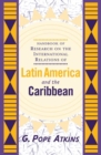 Handbook Of Research On The International Relations Of Latin America And The Caribbean - Book