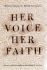 Her Voice, Her Faith : Women Speak On World Religions - Book