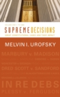 Supreme Decisions, Volume 1 : Great Constitutional Cases and Their Impact, Volume One: To 1896 - Book