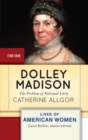 Dolley Madison : The Problem of National Unity - Book