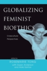 Globalizing Feminist Bioethics : Crosscultural Perspectives - Book